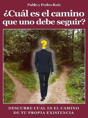 cover image of ¿Cuál es el camino que uno debe seguir? Descúbre cuál es el camino de tu propia existencia